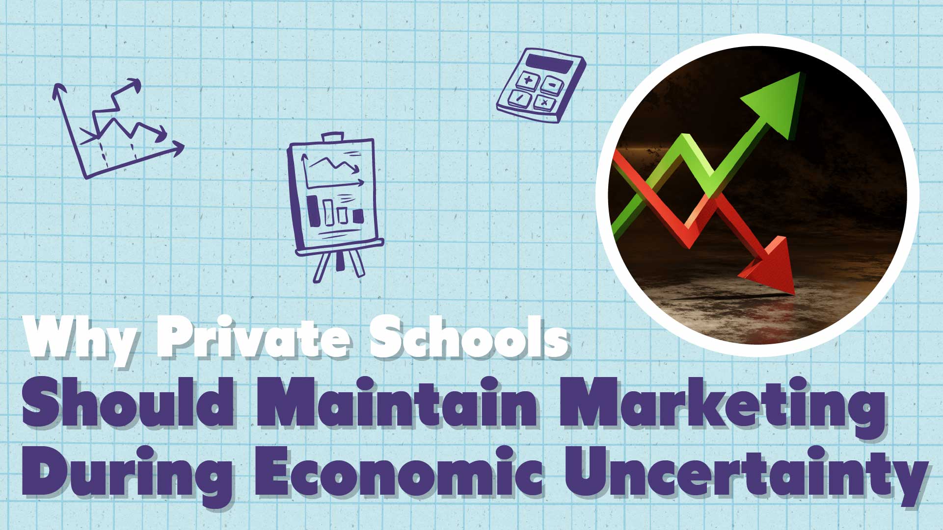 Maintain School Marketing: Lessons from Past Recessions