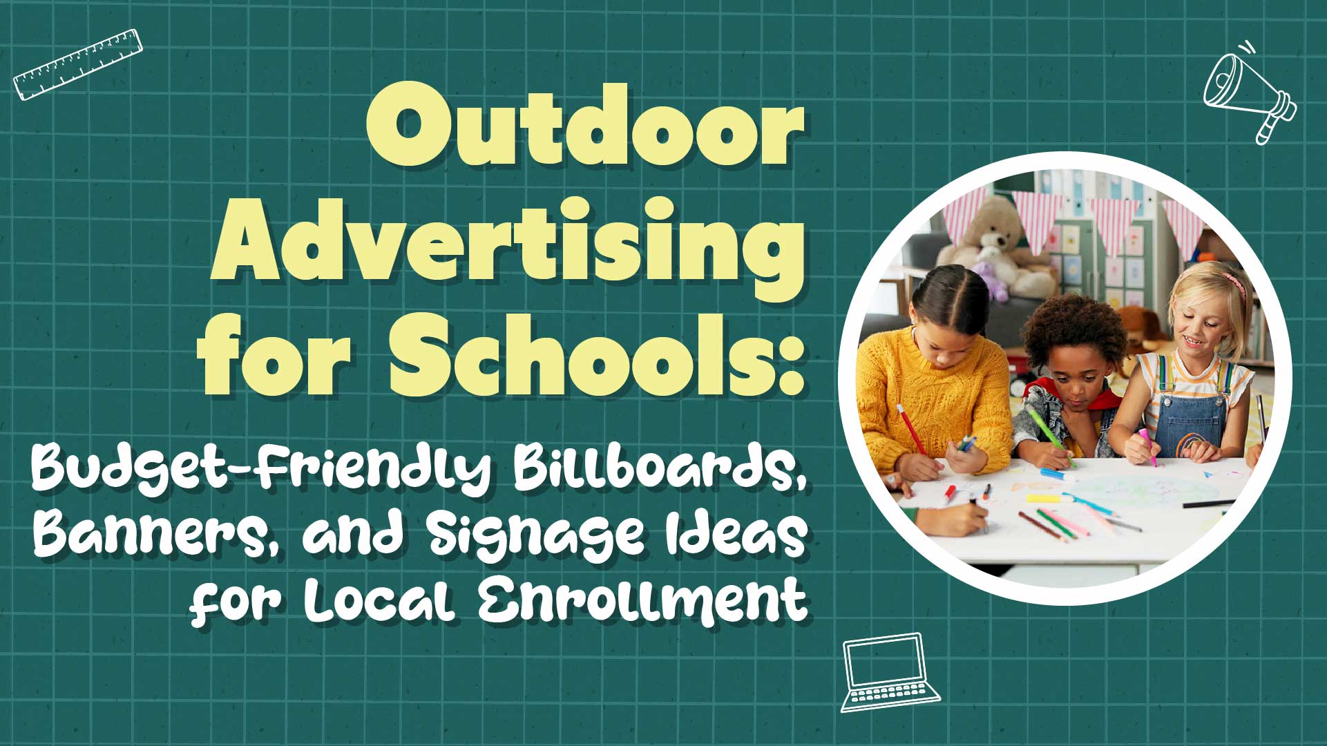 Outdoor Advertising for Schools: Budget-Friendly Ways to Get Noticed Locally